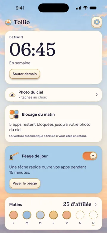 Écran d’accueil de Tollio : réveil demain à 06:45, cinq apps bloquées jusqu’à la photo du ciel, péage de jour activé et 25 matins d’affilée