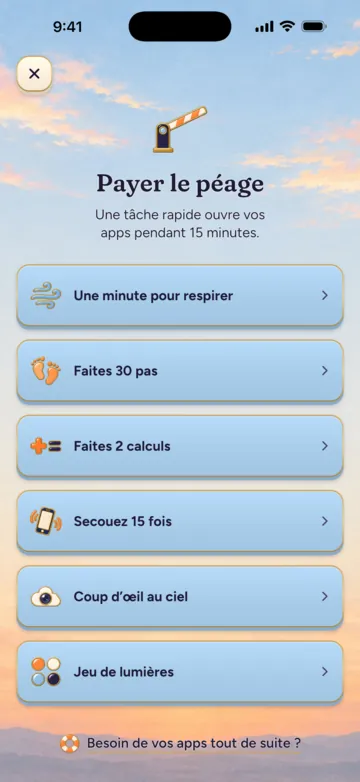 Écran « Payer le péage » : une tâche rapide ouvre vos apps pendant 15 minutes, avec « Faites 30 pas », « Coup d’œil au ciel » et « Jeu de lumières »